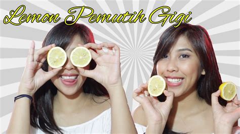 Ga pede sama gigi kuningnya kalau lagi ngomong ? LEMON PEMUTIH GIGI - Venna Violita - YouTube