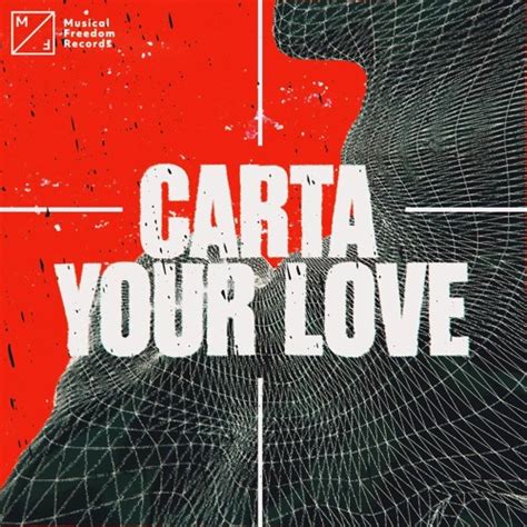 Check spelling or type a new query. Carta - Your Love by Musical Freedom | Free Listening on ...