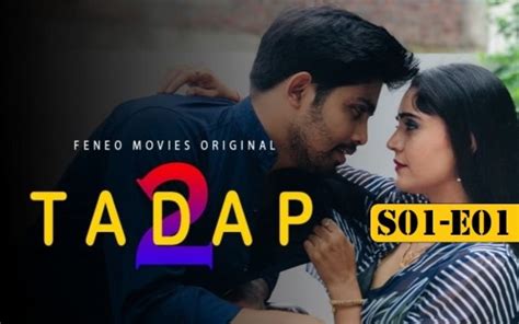 Tadap (S01-E01) Feneo Movies Hindi Bold Erotic 18+ Web Series - gotxx.com