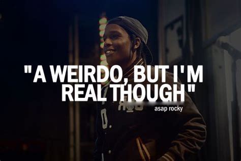 Asap rocky quotes from the new york rapper. Asap Rocky Weirdo Quote - POWER of PUBLISH