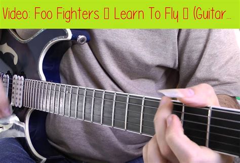  learn to fly  is the first single from the foo fighters ' third album there is nothing left to lose. Foo Fighters - Learn To Fly - (Guitar Cover ...
