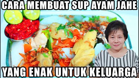 Ayam sup halia simple | sup sihat tanpa minyak. Resep : Cara Membuat Sup Ayam Jahe Lobak Putih Ala Enny ...