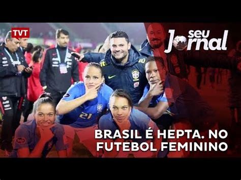 Este artigo ou se(c)ção trata de um evento desportivo atualmente em curso. Brasil é hepta. No futebol feminino - Vídeo Dailymotion