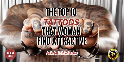 After all, some ink can be a seriously cool way. Top 10 Tattoos For Men That Women Find Attractive