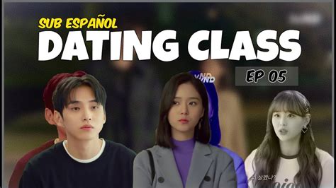 There's so much variety, there's something for everyone. SUB ESP Web Drama; Dating Class Ep. 05 - YouTube