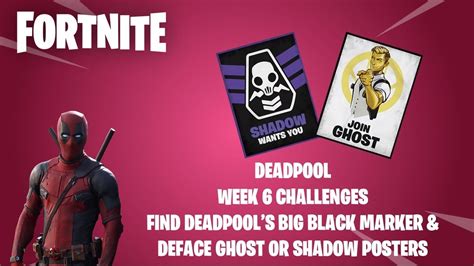During this sixth week, you'll have to deface ghost or shadow recruitment posters. Fortnite - Deadpool - Week 6 Challenges - Find Deadpool's ...