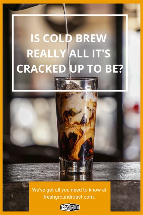 Cold brew literally means steeping coffee grounds with cold water, usually done in the fridge for an extended period. What's the Difference between Iced Coffee, Cold Brew ...