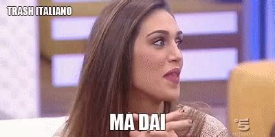 In base al termine ricercato questi esempi potrebbero contenere parole volgari. Trash Italiano Grande Fratello GIF - TrashItaliano ...