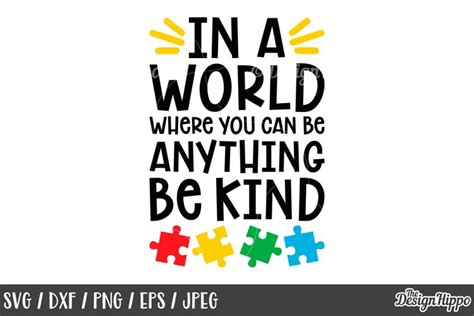 «the most important kind of freedom is to be what you really are. Autism, In A World Where You Can Be Anything Be Kind SVG ...