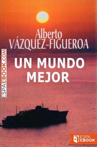 Pero un mundo feliz es un libro acerca del futuro y aparte sus cualidades. Libro Un mundo mejor - Descargar epub gratis - espaebook