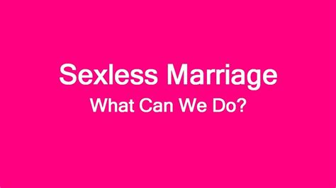 They need to know each other better. Sexless Marriage -What Can We Do? - YouTube