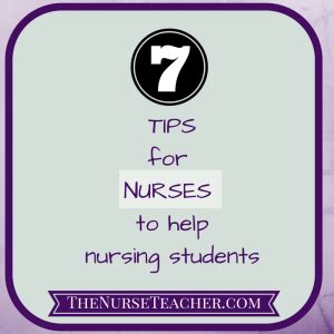 Seven Tips for Nurses to Help Nursing Students - The Nurse Teacher | Nursing students, Nursing ...