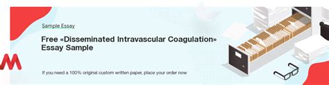 Disseminated intravascular coagulation (dic) is a serious disorder occurring in response to an illness or disease process which results in dysregulated blood clotting.1. Free «Disseminated Intravascular Coagulation» Essay Sample ...