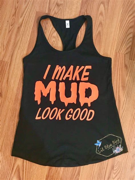 Available for 3 easy payments. Ladies Tank Top I Make MUD Look Good Racerback Mud Run ...