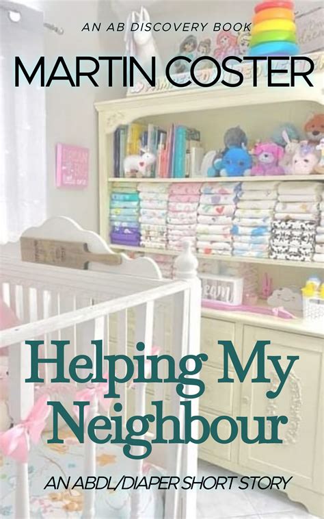 Helping My Neighbour – An ABDL/Diaper/Sissy Baby story – AB Discovery