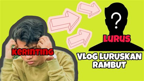 Sebaiknya anda mulai dengan jumlah sedikit. Cara Luruskan Rambut Lelaki | VLOG LURUS RAMBUT - YouTube