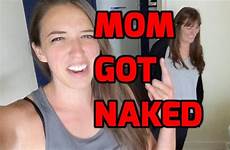 mom naked got