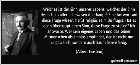 „im moment, da man nach sinn und wert des lebens fragt, ist man krank, denn beides gibt es ja in objektiver weise nicht; Sinn Des Lebens | Albert einstein, Einstein, Einstein quotes