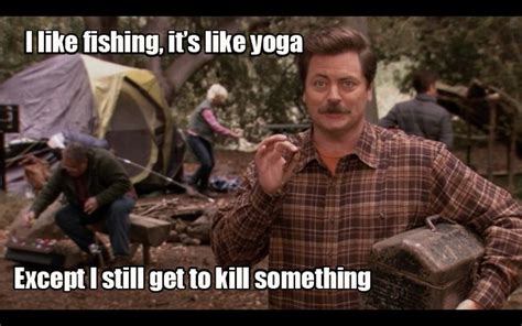 Fish, for sport only, not for meat. Ron Swanson at his best. | Parks and rec memes, Fishing memes, Ron swanson
