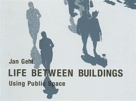 Gehl, jan gehl, jan gehl, jahn gehl. THEORIES OF ARCHITECTURE AND URBANISM - Bachelor of ...