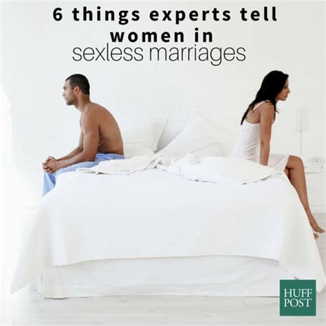 Most couples in sexless marriages are not thrilled with their situation and it is a fact that happy couples have more sex. Here's What All Women In Sexless Marriages Need To Know ...
