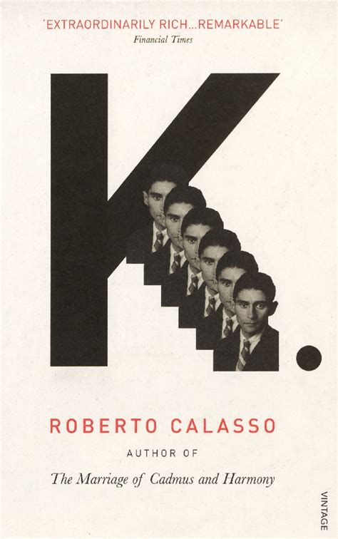 He was one of the most recognized and translated writers and essayists abroad, as well as being an internationally renowned publisher. K by Roberto Calasso - Penguin Books Australia