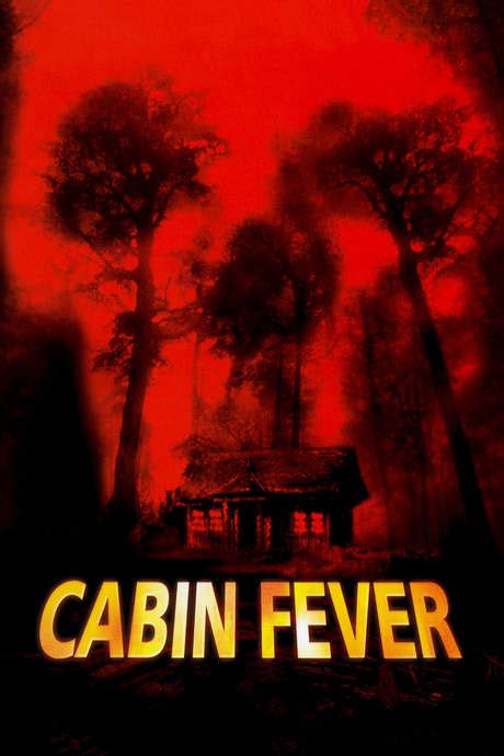 You feel cooped up and restless. ‎Cabin Fever (2002) directed by Eli Roth • Reviews, film ...