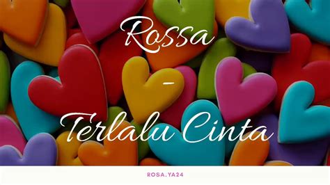 Lirik lagu Rossa - Terlalu Cinta - YouTube