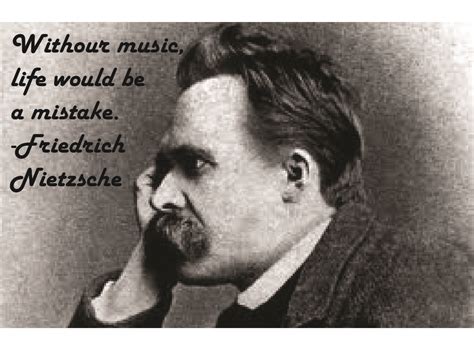 Without music, life would be a mistake ― friedrich nietzsche. Neitzsche Music Quote | Music quotes, Nietzsche, Music