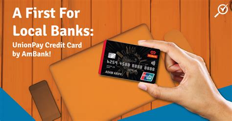 Why not get an ambank credit card? A First For Local Banks: UnionPay Credit Card by AmBank ...