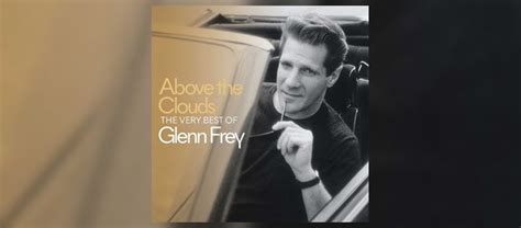 The collection is now available on apple music. Above The Clouds: The Very Best Of Glenn Frey | Country.de ...