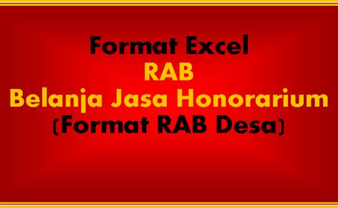 Rumah idamannouraian item pekerjaanjumlah rab rencana anggaran biayanouraian item pekerjaansatvolumeharga satuan (rp)jumlah harga (rp)123456ipekerjaan. Format Excel RAB Belanja Jasa Honorarium (Format RAB Desa) | CONTOH FORMAT ADMINISTRASI DESA