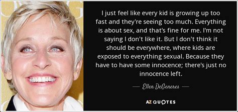 Therefore, look upon every temptation as an invitation to grow in a particular virtue and a promise by god that you. Ellen DeGeneres quote: I just feel like every kid is ...