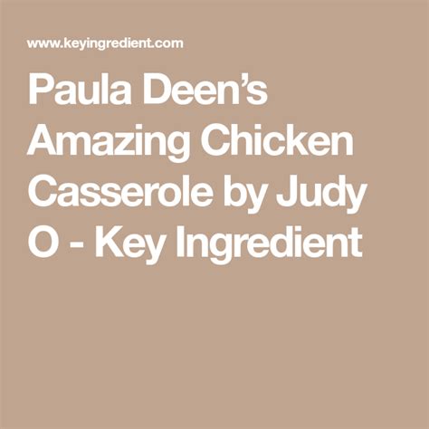 Considering the amount of butter they call for, i can understand why people think this. Paula Deen's Amazing Chicken Casserole Recipe | Recipe ...