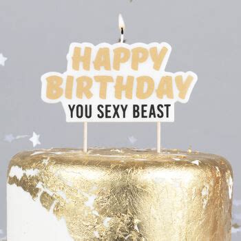 Maybe you would like to learn more about one of these? Gold 'happy Birthday You Sexy Beast' Birthday Candle By ...
