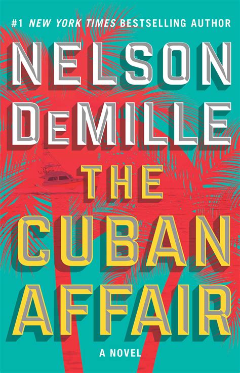 With commercial success and critical acclaim, there's no doubt that nelson demille is one of the most popular authors of the last 100 years. The Cuban Affair | Book by Nelson DeMille | Official ...