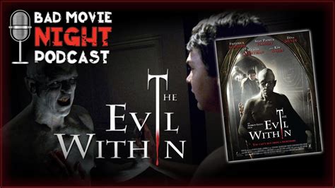 A mentally handicapped boy who lives with his older brother is ordered by a sadistic creature in his knowing this context will help you appreciate the movie so much more. The Evil Within (2017) - Bad Movie Night Podcast - YouTube