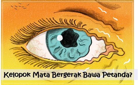 Meski sebagian benjolan di mata tergolong tidak berbahaya. Mata Kiri Bawah Bergerak Dalam Islam