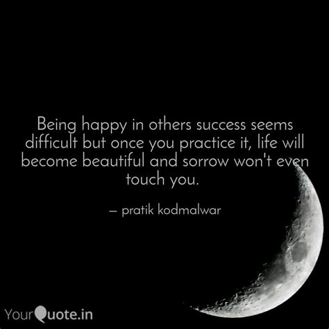 Being happy is of the utmost importance. Be Happy For Others Success Quotes - quotes today