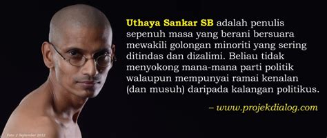 Membaca karya sastra adalah kegiatan yang bisa mempunyai arti lain bagi setiap perorangan. Bahan Arkib dan Rujukan: Biodata Uthaya Sankar SB