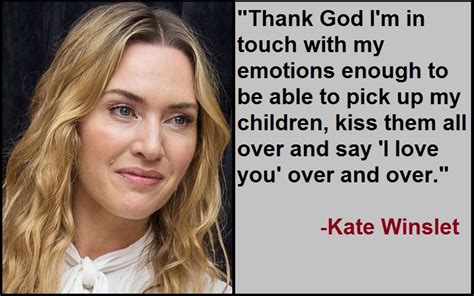 Ultimately, you just have one life. Best and Catchy Motivational Kate Winslet Quotes And Sayings