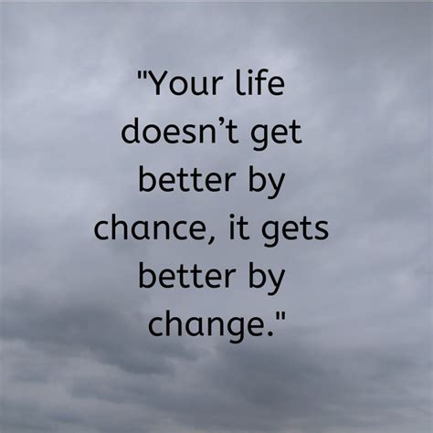 Not sure how to actually change your life for the better? 50 + Motivational Quotes about Life | Life quotes, Words quotes