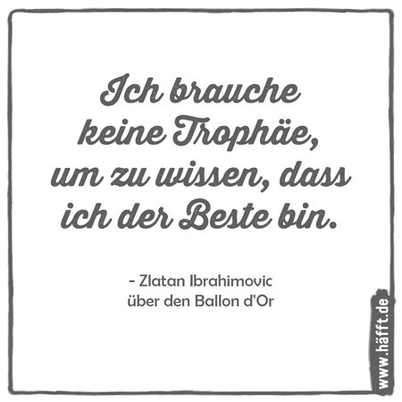 What does zlatan ibrahimovic thinks of the many changes in the club? Zlatan Ibrahimovic - Seine besten Sprüche · Häfft.de