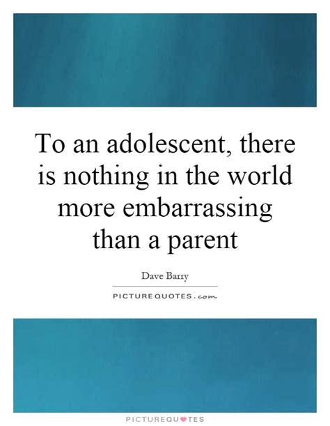 Amazing quotes to bring inspiration, personal embarrassment is feeling awkward or ashamed as a result of any insult, satirical remark or hinted. Embarrassing Quotes & Sayings | Embarrassing Picture Quotes