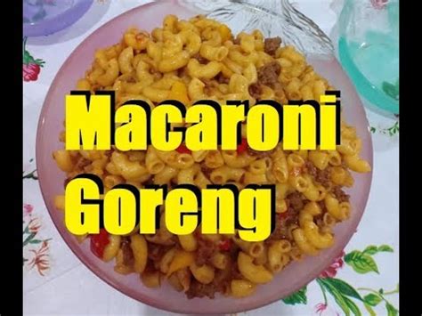 Makaroni biasanya diolah dengan saus baiklah berikut kumpulan aneka resepi macaroni goreng pedas renyah garing sajian sedap istimewa lengkap dengan cara bikin sendiri di rumah ala. Resepi Makaroni Goreng Sedap - YouTube