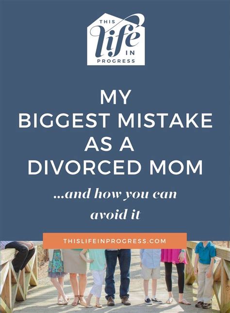 This Divorced Mom's Biggest Mistake | Divorce, kids ...