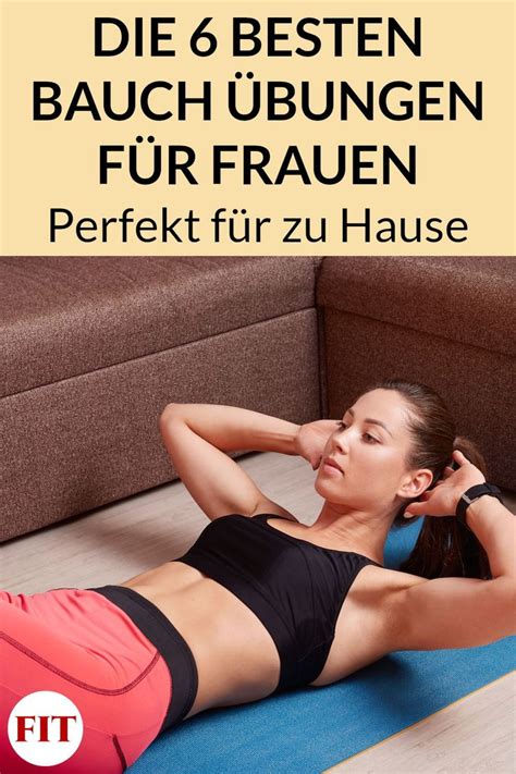 Die geraden bauchmuskeln verlaufen vorne am bauch entlang. Die 6 besten Bauch Übungen für Frauen ...