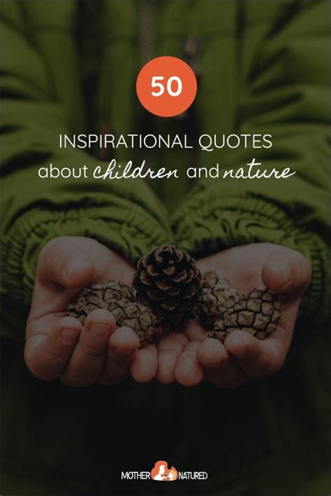 50 Inspirational Quotes About Children and Nature | Quotes ...