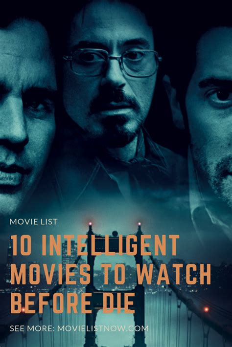 We've included movies of all types, varying from genre to genre and crossing multiple generations. 10 Intelligent Movies To Watch Before You Die - Movie List ...