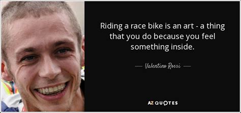 Citation valentino rossi ratejna info. TOP 25 QUOTES BY VALENTINO ROSSI (of 54) | A-Z Quotes